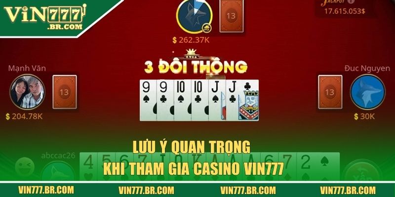 Lưu ý quan trọng khi tham gia casino Vin777